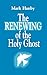 The Renewing of the Holy Ghost by Mark Hanby