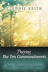 Praying the Ten Commandments Praying the Ten Commandments