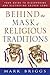Behind the Mask of Religious Traditions by Mark Briggs