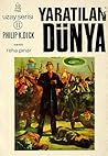 Yaratılan Dünya by Philip K. Dick
