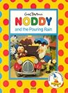 Noddy and the Pouring Rain Noddy and the Pouring Rain