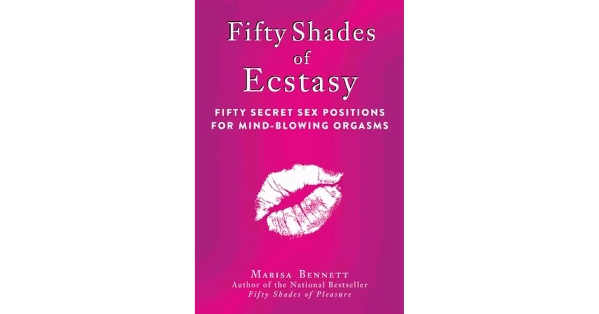 Fifty Shades of Ecstasy: Fifty Secret Sex Positions for Mind-Blowing