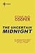 The Uncertain Midnight