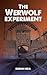 The Werwolf Experiment (Vol...