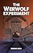 The Werwolf Experiment (Volume 2)