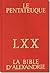 Le Pentateuque, LXX, La Bible d'Alexandrie