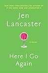 Here I Go Again by Jen Lancaster