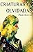 Criaturas ya olvidadas
