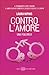 Contro l'amore. Una polemica