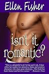 Isn't It Romantic? by Ellen Fisher