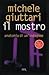 Il Mostro by Michele Giuttari
