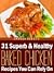 31 Superb & Healthy Baked Chicken Recipes You Can Rely On