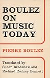 Boulez on Music Today