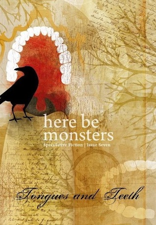Tongues and Teeth (Here Be Monsters, #7)