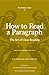 The Thinker's Guide to How to Read A Paragraph: The Art of Close Reading