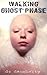 Walking Ghost Phase