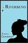 Riverbend by Andrea Goodson