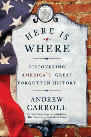 Here is Where: Discovering America's Great Forgotten History (Hardcover)