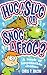 Hug a Slug or Snog a Frog?:...