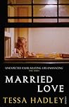Married Love by Tessa Hadley