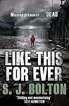 Like This, For Ever by Sharon J. Bolton