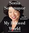 My Beloved World by Sonia Sotomayor