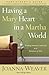 Having a Mary Heart in a Martha World Study Guide: Finding Intimacy with God in the Busyness of Life, Participant's Guide, 12-week sessions