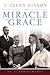 A Miracle of Grace: An Autobiography (James N. Griffith Endowed Series in Baptist Studies)