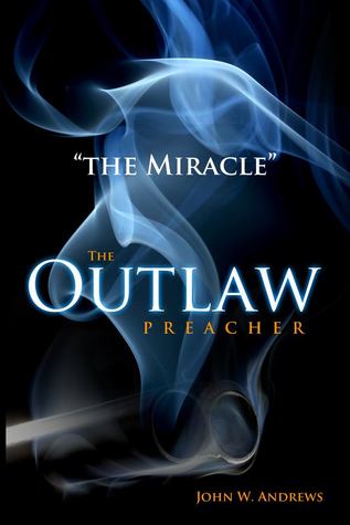 The Miracle (The Outlaw Preacher, #2)