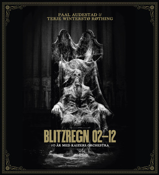 Blitzregn 02—12: 10 år med Kaizers Orchestra