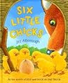 Six Little Chicks by Jez Alborough