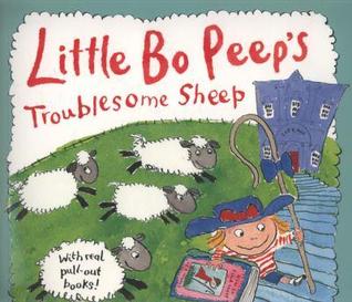 Little Bo Peep's Troublesome Sheep (Unknown Binding)