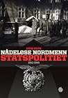 Nådeløse nordmenn: Statspolitiet 1941–1945