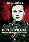 Den frivillige: En frontkjemper forteller sin historie