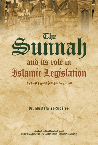 The Sunnah and Its Role in Islamic Legislation (Hardcover)