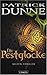 Die Pestglocke by Patrick  Dunne
