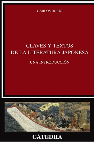 Portada de Claves y textos de la literatura japonesa, de Carlos Rubio López de la Llave