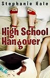 High School Hangover by Stephanie Hale