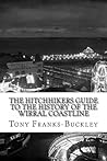 The HitchHikers Guide to the History of the Wirral Coastline
