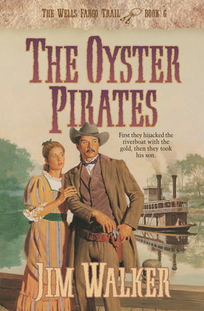 The Oyster Pirates (The Wells Fargo Trail, Book 6)