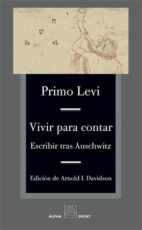 Vivir para contar: Escribir tras Auschwitz (Hardcover)