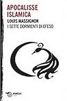 Apocalisse islamica. I sette dormienti di Efeso by Louis Massignon