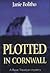Plotted In Cornwall by Janie Bolitho