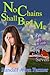 No Chains Shall Bind Me by Randall Farmer