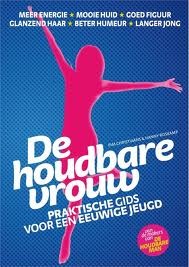 De houdbare vrouw: praktische gids voor een eeuwige jeugd (Dutch Edition)