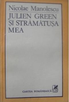 Julien Green şi strămătuşa mea (Paperback)
