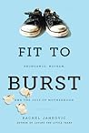 Fit to Burst by Rachel Jankovic