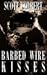 Barbed Wire Kisses by Scott Colbert