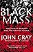 Black Mass: Apocalyptic Religion and the Death of Utopia