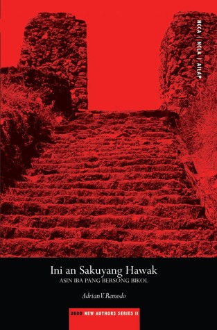 Ini an Sakuyang Hawak Asin Iba Pang Bersong Bikol (Ubod New Authors Series II)